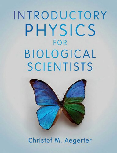 Introductory Physics For Biological Scientists Christof M Aegerter