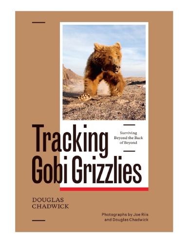 Tracking Gobi Grizzlies Surviving Beyond The Back Of Beyond First Edition Chadwick