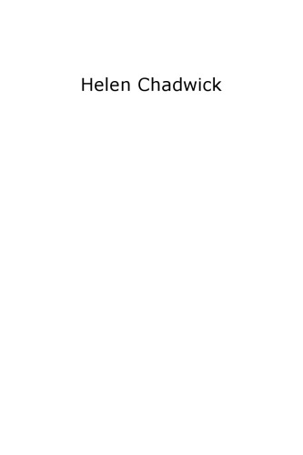 Helen Chadwick Constructing Identities Between Art And Architecture Chadwick