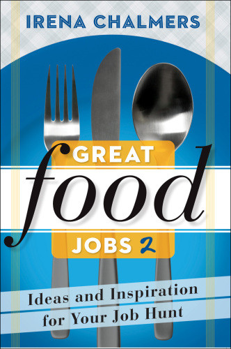 Great Food Jobs 2 Ideas And Inspirations For Your Job Hunt First Edition Chalmers