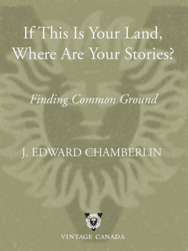 If This Is Your Land Where Are Your Stories Finding Common Ground Chamberlin