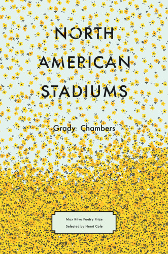 North American Stadiums Poems First Edition Chambers Grady