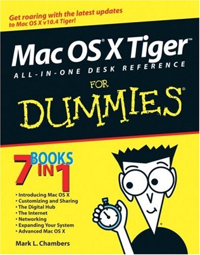 Mac Os X Tiger Allinone Desk Reference For Dummies 1st Edition Mark L Chambers
