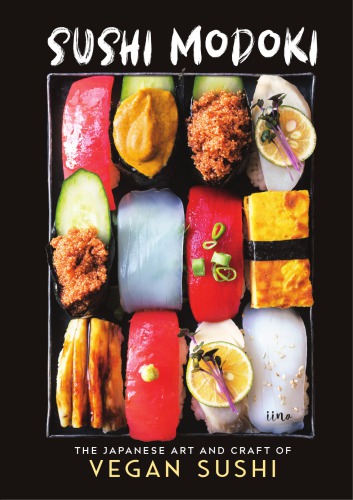 Sushi Modoki The Japanese Art And Craft Of Vegan Sushi Chan