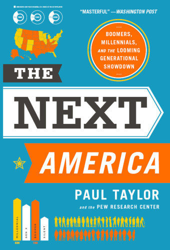 The Next America Boomers Millennials And The Looming Generational Showdown Center