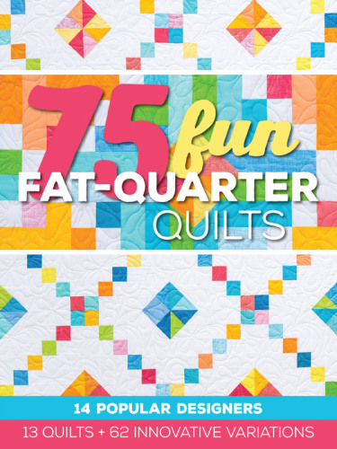 75 Fun Fatquarter Quilts Roxane Cerda