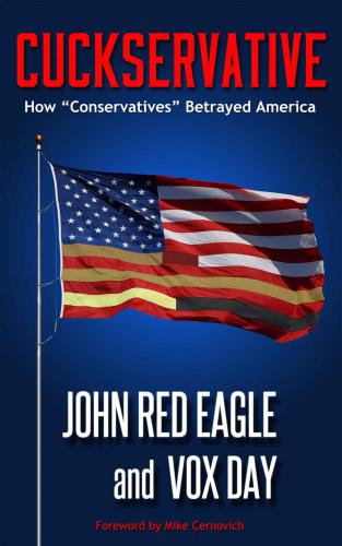 Cuckservative How Conservatives Betrayed America Cernovich