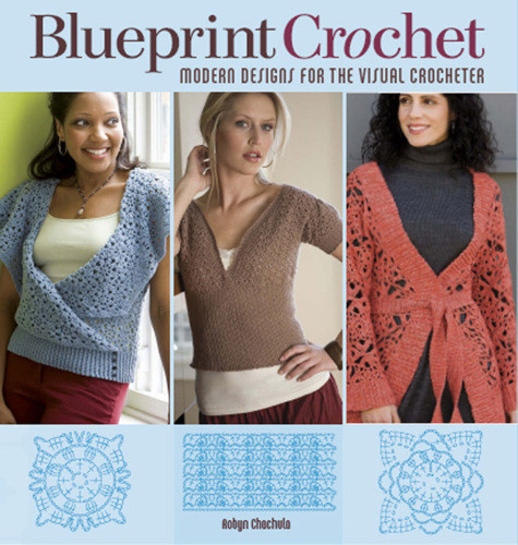 Blueprint Crochet Modern Designs For The Visual Crocheter Chachula