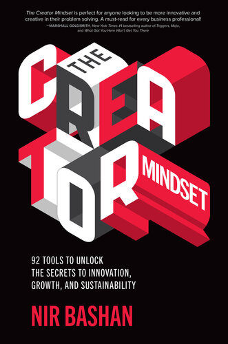 The Creator Mindset 92 Tools To Unlock The Secrets To Innovation Growth And Sustainability Nir Bashan