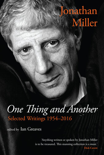 One Thing And Another Selected Writings 19542016 Miller Jonathan Greaves