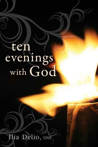 Ten Evenings With God Illia Delio