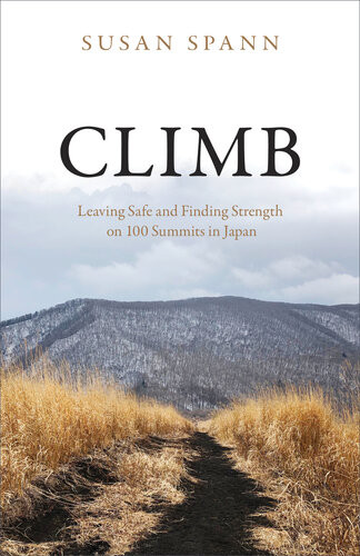 Climb Leaving Safe And Finding Strength On 100 Summits In Japan Susan Spann