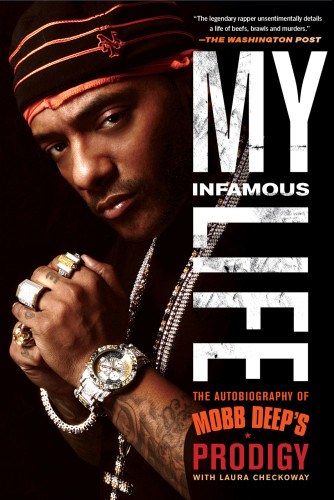 My Infamous Life The Autobiography Of Mobb Deeps Prodigy Unabridged Checkoway