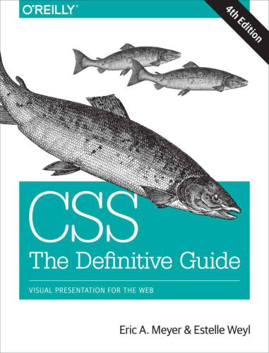 Css The Definitive Guide 4th Edition Eric A Meyer Estelle Weyl