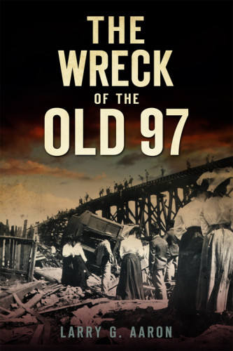 The Wreck Of The Old 97 Aaron Larry G