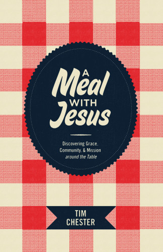 A Meal With Jesus Discovering Grace Community Mission Around The Table Chester