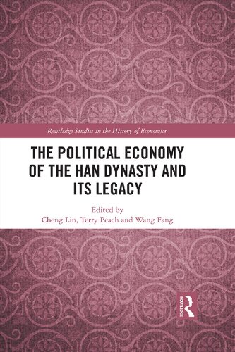 The Political Economy Of The Han Dynasty And Its Legacy 1st Edition Cheng Lin Editor
