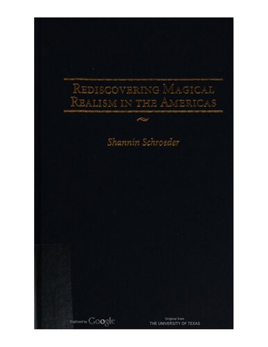 Rediscovering Magical Realism In The Americas Shannin Schroeder