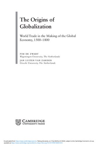 The Origins Of Globalization World Trade In The Making Of The Global Economy 15001800 Jan Luiten Van Zanden And Pim De Zwart