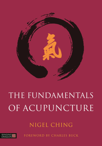 The Fundamentals Of Acupuncture English Language Edition Nigel Ching