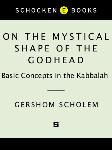 On The Mystical Shape Of The Godhead Basic Concepts In The Kabbalah 1st American Ed Chipman