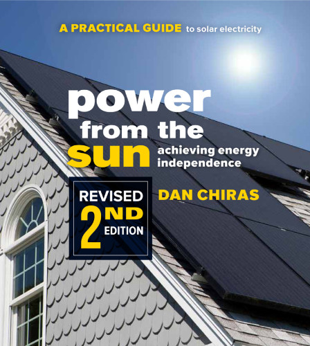 Power From The Sun A Practical Guide To Solar Electricity Revised 2nd Edition Chiras