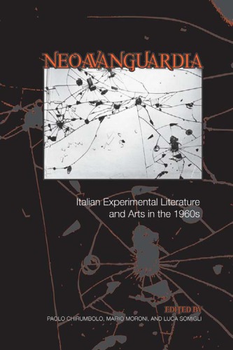 Neoavanguardia Italian Experimental Literature And Arts In The 1960s Chirumbolo