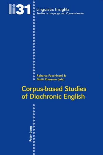 Corpusbased Studies Of Diachronic English Matti Rissanen Editor Roberta Facchinetti Editor