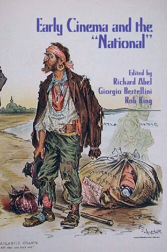 Early Cinema And The National Richard Abel Editor Giorgio Bertellini Editor