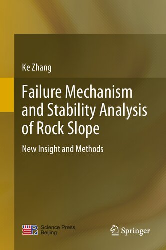 Failure Mechanism And Stability Analysis Of Rock Slope New Insight And Methods 1st Ed 2020 Ke Zhang