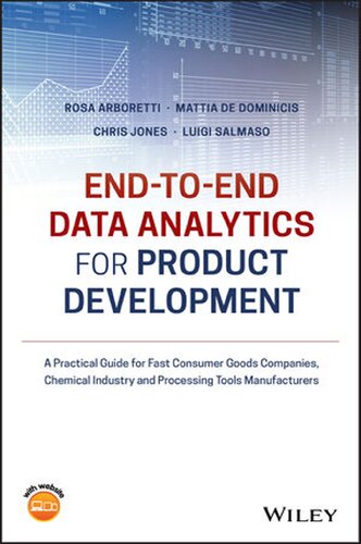 Endtoend Data Analytics For Product Development A Practical Guide For Fast Consumer Goods Companies Chemical Industry And Processing Tools Manufacturers No Longer Used 1st Edition Rosa Arboretti Giancristofaro