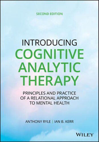 Introducing Cognitive Analytic Therapy Principles And Practice Of A Relational Approach To Mental Health 2nd Edition Anthony Ryle