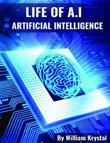 Life Of Ai A Complete Guide William Krystal