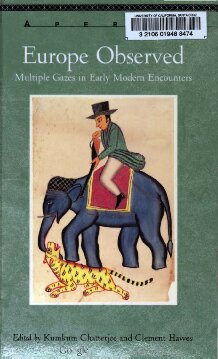 Europe Observed Multiple Gazes In Early Modern Encounters Kumkum Chatterjee And Clement Hawes Eds