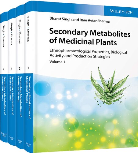 Secondary Metabolites Of Medicinal Plants 4 Volume Set Ethnopharmacological Properties Biological Activity And Production Strategies 1st Edition Bharat Singh