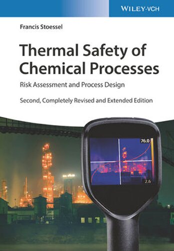 Thermal Safety Of Chemical Processes Risk Assessment And Process Design 2nd Edition Francis Stoessel