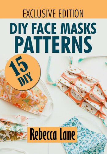 Diy Face Masks Patterns Over 15 Diy Patterns With Step By Step Illustrations Rebecca Lane