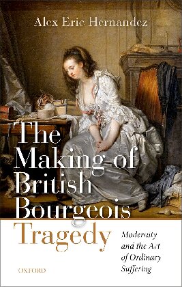 The Making Of British Bourgeois Tragedy Alex Eric Hernandez