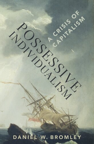 Possessive Individualism A Crisis Of Capitalism Daniel W Bromley