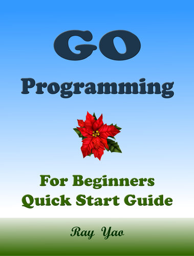 Go Programming For Beginners Quick Start Guide Yao Ray