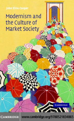 Modernism And The Culture Of Market Society Cooper John Xiros