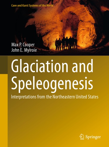 Glaciation And Speleogenesis Interpretations From The Northeastern United States Cooper