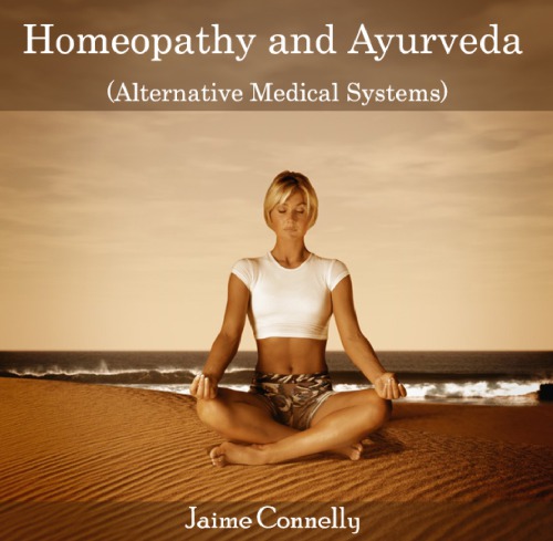 Homeopathy And Ayurveda Alternative Medical Systems Connelly
