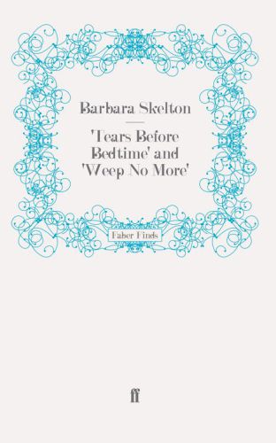 Tears Before Bedtime And Weep No More Barbara Skelton