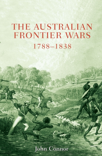 Australian Frontier Wars 17881838 Connor John