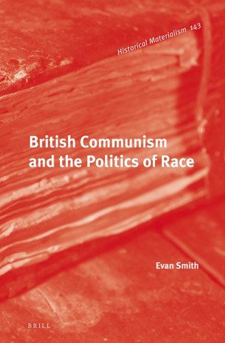 British Communism And The Politics Of Race Communist Party Of Great Britainsmith