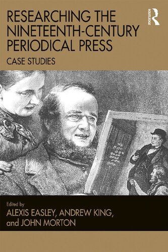 Researching The Nineteenthcentury Periodical Press Case Studies Alexis Easley