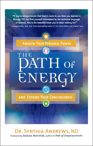 The Path Of Energy Awaken Your Personal Power And Expand Your Consciousness Synthia Andrews