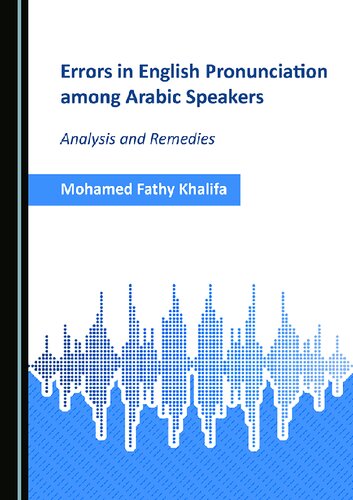 Errors In English Pronunciation Among Arabic Speakers Analysis And Remedies 1st Edition Mohamed Fathy Khalifa