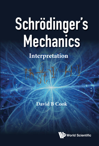 Schrodingers Mechanics An Interpretation Cook David Branston
